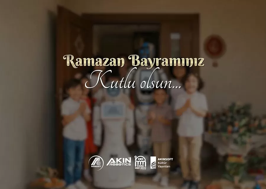 AKINSOFT ve AKINROBOTICS Yönetim Kurulu Başkanı Dr Özgür AKINın Ramazan Bayramı Mesajı