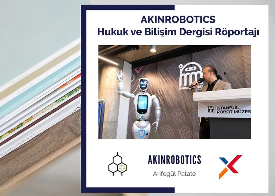 AKINROBOTICS HUKUK ve BİLİŞİM DERGİSİNDE