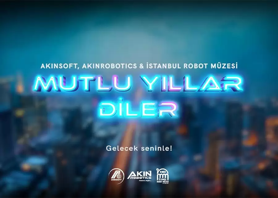 AKINSOFT ve AKINROBOTICS Yönetim Kurulu Başkanı Dr Özgür AKINın Yeni Yıl Kutlama Mesajı