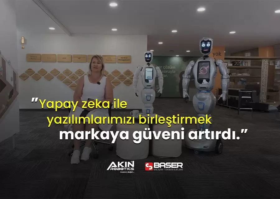 Başer Bilişimin AKINROBOTICS Bayilik ve Robot Deneyimi