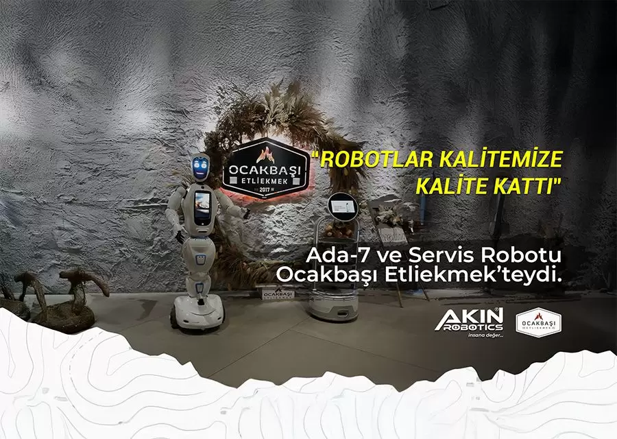 Servis Robotu ve Ada7 Ocakbaşı Etliekmekte Görev Başında