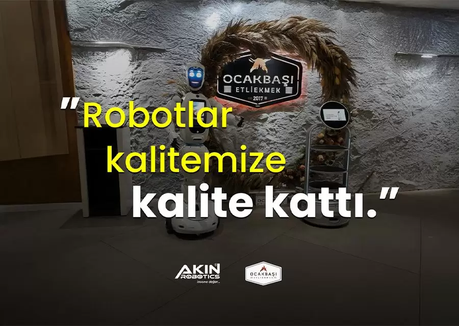 Servis Robotu ve Ada7 Ocakbaşı Etliekmekte Görev Başında