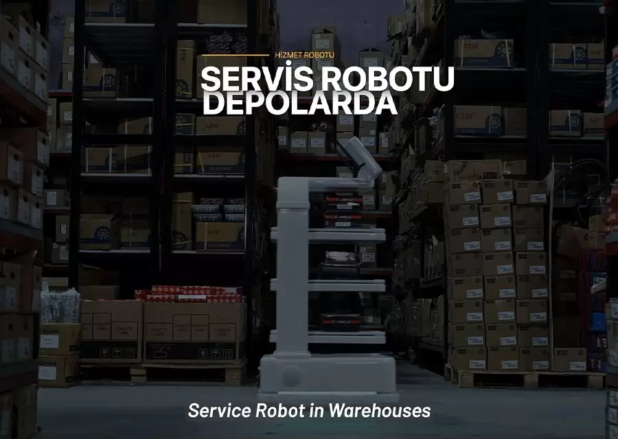 Servis Robotu Depolarda
