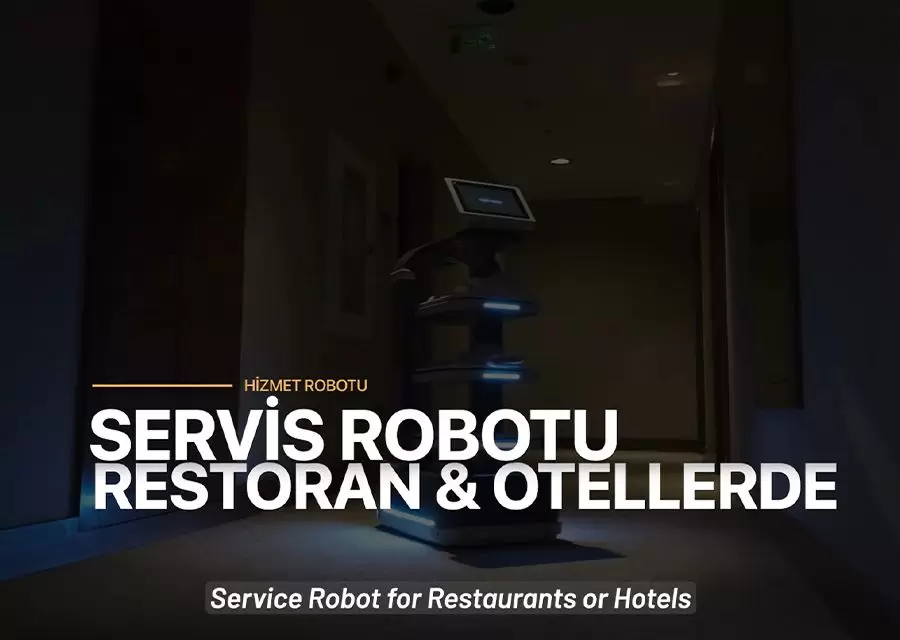 Servis Robotu Restoran ve Otellerde
