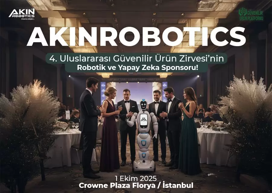 AKINROBOTICS 4 Uluslararası Güvenilir Ürün Zirvesinin Robotik ve Yapay Zeka Sponsoru