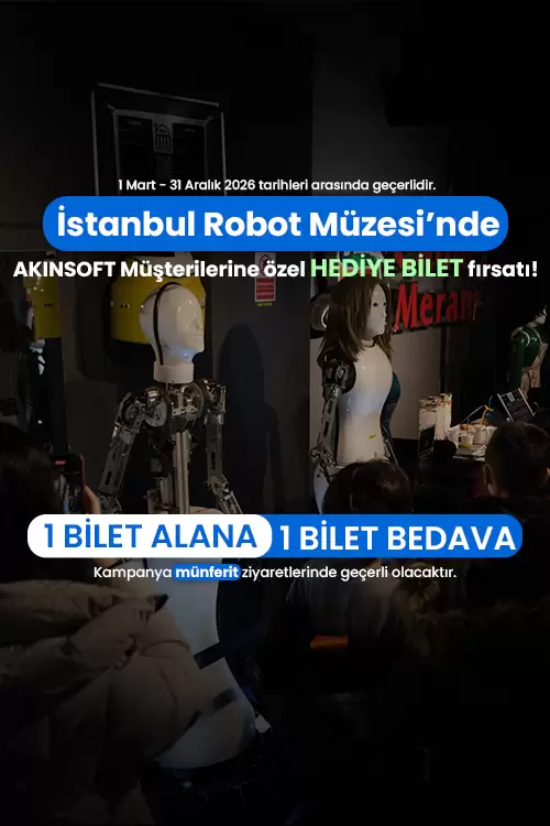 Mobil - İstanbul Robot Müzesi Akınsoft Müşterilerine Özel 1 Bilet Alana 1 Bilet Hediye