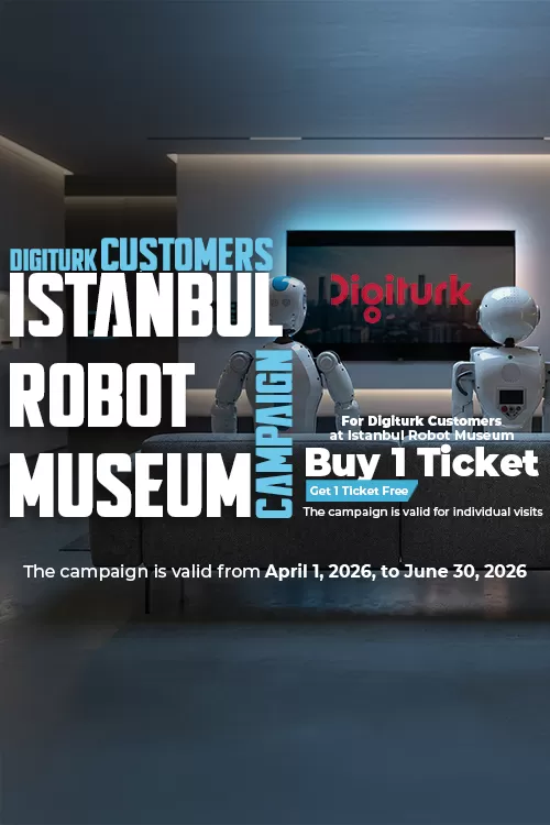 Mobil - Istanbul Robot Museum Buy one ticket, get one free for DIGITURK customers