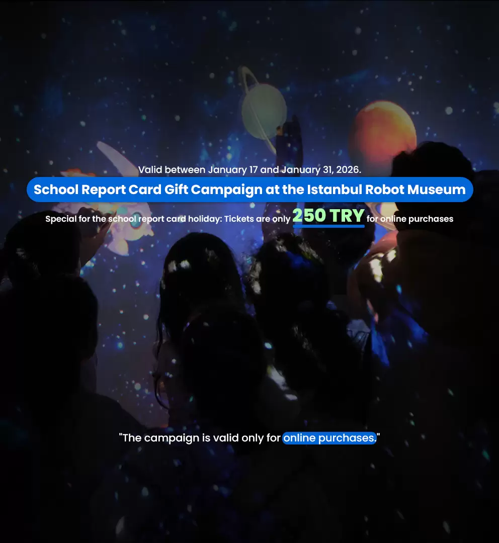 Tablet - İstanbul Robot Müzesi Karne Tatili 2026 Kampanya